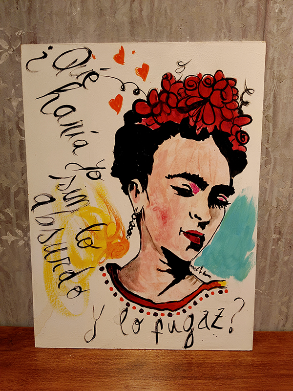 Frida Kahlo que haria yo sin lo absurdo y lo fugaz