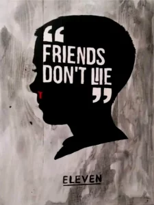 Silueta de Eleven con la frase Friends Don't Lie inspirada en Stranger Things